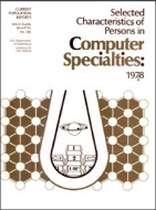 Selected Characteristics of Persons in Computer Specialties: 1978
