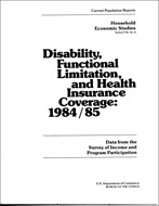 Disability, Functional Limitation, and Health Insurance Coverage: 1984-85