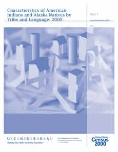 Characteristics of American Indians and Alaska Natives by Tribe and Language: 2000
