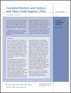 Custodial Mothers and Fathers and Their Child Support: 2003