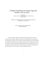 College Completion by Cohort, Age and Gender, 1967 to 2015