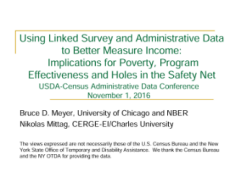 Using Linked Survey and Administrative Data to Better Measure Income: Implications for Poverty, Program Effectiveness and Holes in the Safety Net