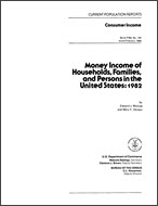 Money Income of Households, Families, and Persons in the United States: 1982