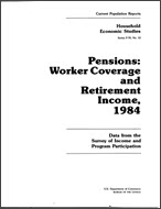 Pensions: Worker Coverage and Retirement Income, 1984