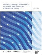 Income, Earnings, and Poverty From the 2004 American Community Survey