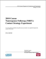 2010 Census Nonresponse Followup (NRFU) Contact Strategy Experiment Report