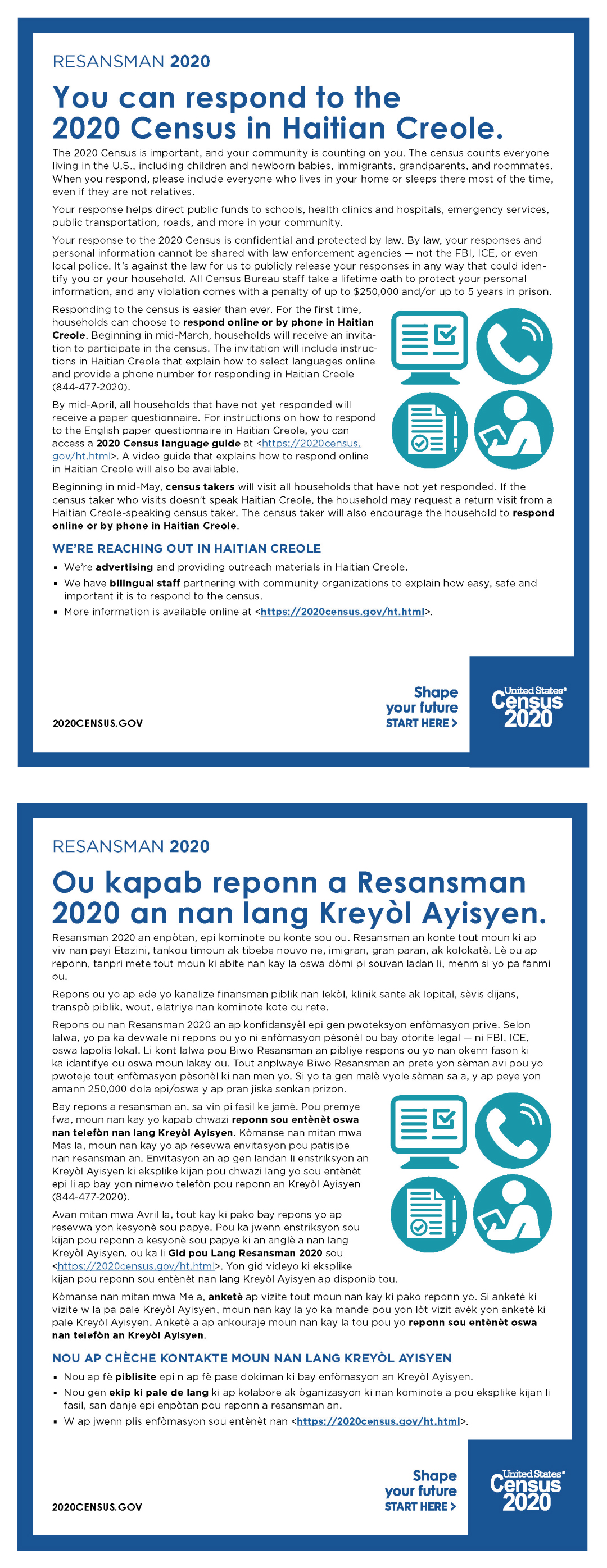 You can respond to the 2020 Census in Haitian Creole. (Ou kapab reponn a Resansman  2020 an nan lang Kreyòl Ayisyen.)