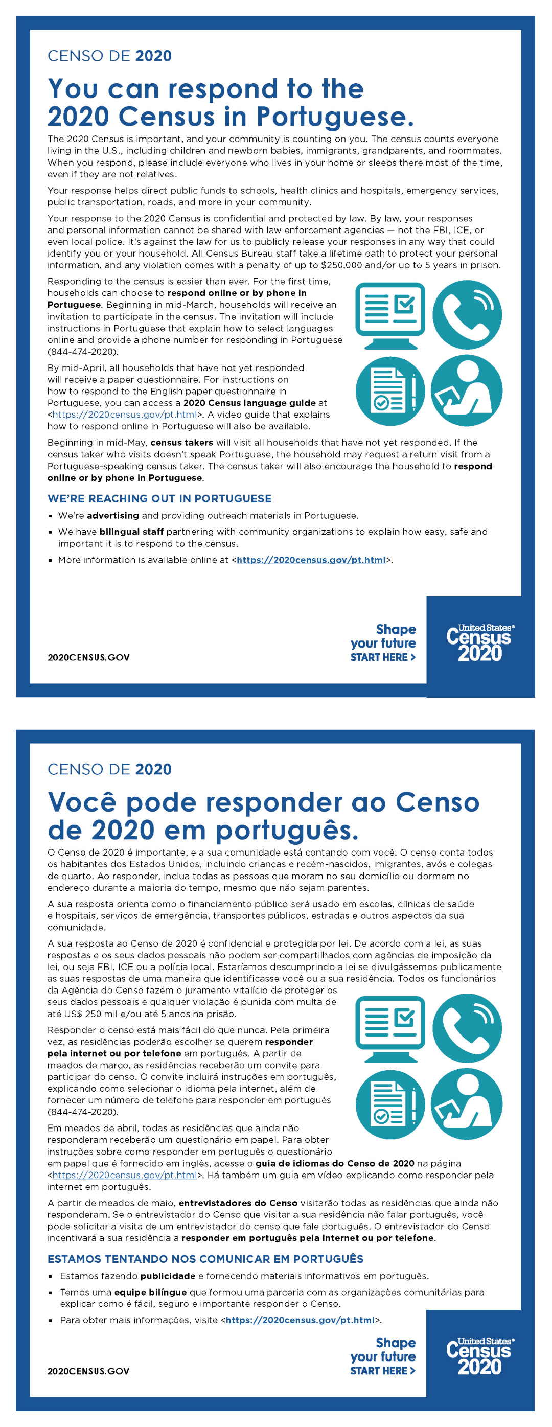 You can respond to the   2020 Census in Portuguese. (Você pode responder ao Censo  de 2020 em português.)