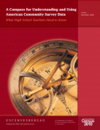 A Compass for Understanding and Using American Community Survey Data: What High School Teachers Need to Know