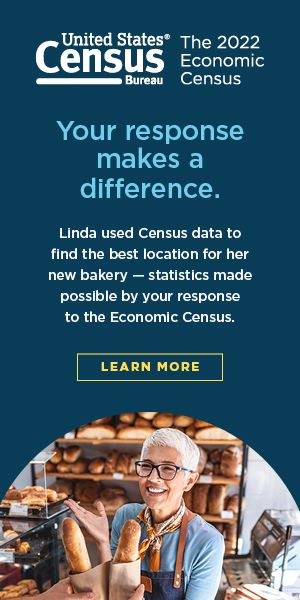 2022 Economic Census: Your response makes a difference. Linda used Census data to find the best location for her new bakery.