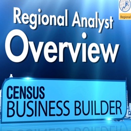 Census Business Builder: Regional Analyst Edition Overview