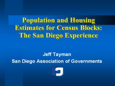 Population and Housing Estimates for Census Blocks:The San Diego Experience