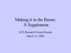 Making it in the Bronx: A Supplement