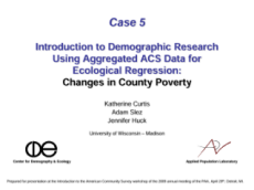 Case 5 : Introduction to Demographic Research Using Aggregated ACS Data for Ecological Regression:Changes in County Poverty