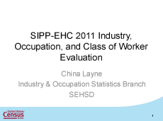 SIPP-EHC 2011 Industry, Occupation, and Class of Worker Evaluation
